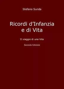 Ricordi d Infanzia e di Vita Il Viaggio di una Vita di Stefano Sunda