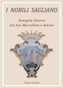 I Nobili Sagliano Famiglia illustre fra San Marcellino e Aversa Lo status socia