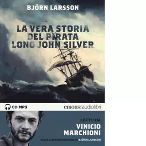LA VERA STORIA DEL PIRATA LONG JOHN SILVER di LARSSON