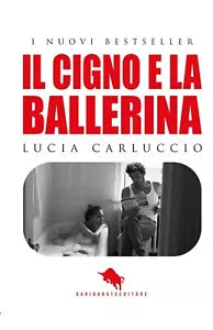 Il cigno e la ballerina di Carluccio Lucia, 2020, How2