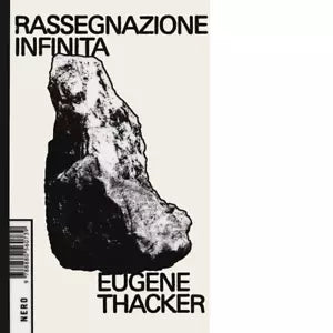 Rassegnazione infinita di Eugene Thacker