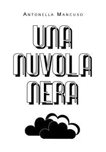 Una nuvola nera di Antonella Mancuso, 2020, Youcanprint