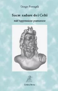 SACRE RADURE DEI CELTI SULL APPENNINO PARMENSE di Giorgio Fumagalli