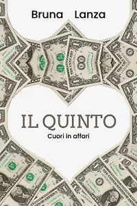 Il Quinto: Cuori in affari di Bruna Lanza, 2020, Youcanprint