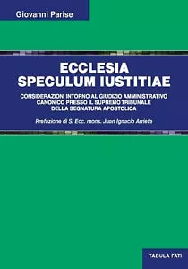 Ecclesia speculum iustitiae Considerazioni intorno al giudizio amministrativo c