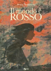 Il mondo rosso Ediz a colori di Britta Teckentrup