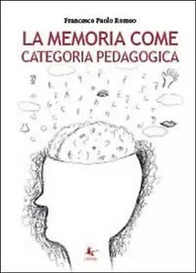 La memoria come categoria pedagogica di Francesco Paolo Romeo, 2014, Libell