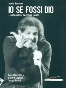 Io se fossi Dio l apocalisse secondo Gaber di Mario Bonanno