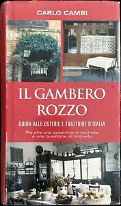 Il gambero rozzo Guida alle osterie e trattorie d Italia di Carlo Cambi