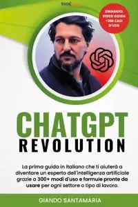 ChatGPT Revolution La prima guida in italiano che ti aiuter a diventare un esp