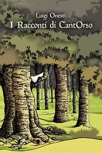 I Racconti di CantOrso di Luigi Onesti, 2018, Youcanprint