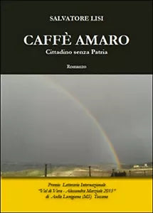 Caffe amaro. Cittadino senza patria di Salvatore Lisi, 2015, Youcanprint