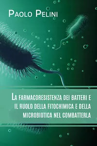 La farmacoresistenza dei batteri e il ruolo della fitochimica e della microbioti