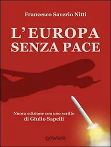 L’Europa senza pace - Francesco S. Nitti, 2014, Goware