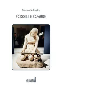 Fossili e ombre di Salandra Simone