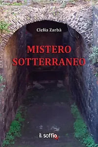 Mistero sotterraneo di Clelia Zarba, Il Soffio Edizioni