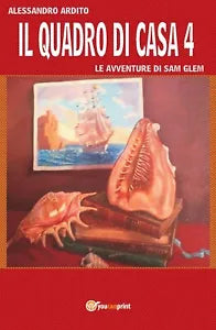 Il quadro di casa 4 - Le avventure di Sam Glem di Alessandro Ardito, 2017