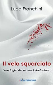 Il velo squarciato. Le indagini del maresciallo Fontana di Luca Franchini