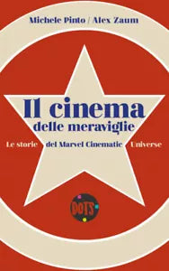 Il cinema delle meraviglie. Le storie del Marvel Cinematic Universe - Alex Zaum