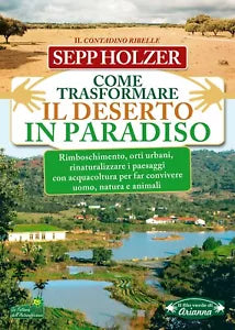 Come trasformare il deserto in paradiso di Sepp Holzer
