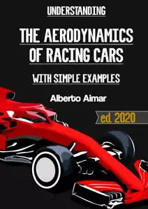 Understanding the aerodynamics of racing cars with simple examples di Alberto Ai