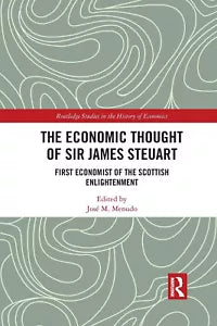 The Economic Thought Of Sir James Steuart