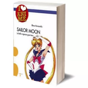Sailor Moon di Elena Romanello, 2020, Iacobelli Editore