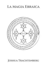 La Magia Ebraica di Joshua Trachtenberg, 2021, Independently Published
