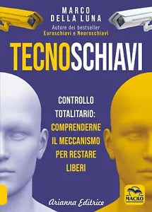 Tecnoschiavi di Marco Della Luna