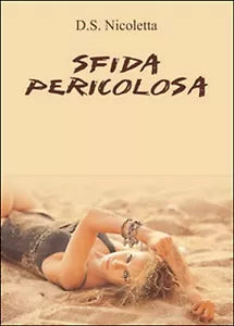 Sfida pericolosa di D. S. Nicoletta, 2015, Youcanprint