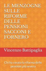 LE MENZOGNE SULLE RIFORME DELLE PENSIONI SACCONI E FORNERO