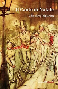 Il Canto di Natale di Dickens Charles, 2019, Ali Ribelli Edizioni