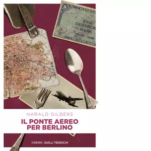 PONTE AEREO PER BERLINO di Gilbers Harald