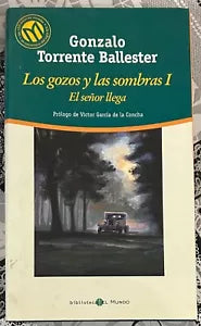 Los gozos y las sombras El se or llega Vol 1 di Gonzalo Torrente Ballester