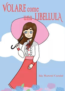 Volare come una libellula di Ida Moretti Corsini, 2021, Youcanprint