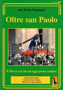 Oltre San Paolo. Il Dio in noi in cui oggi posso credere di Paolo Pagliughi, 20