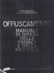 Offuscamento Manuale di difesa della privacy e della protesta di Finn Brunton