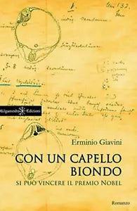 Con un capello biondo si puo vincere il premio Nobel di Erminio Giavini, 2017,