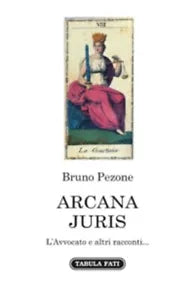 ARCANA JURIS L Avvocato e altri racconti di Bruno Pezone