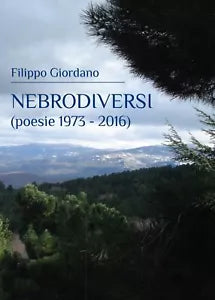 NEBRODIVERSI poesie 1973 - 2016 di Filippo Giordano, 2017, Youcanprint