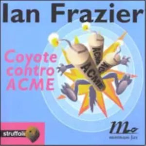 Coyote contro ACME di Ian Frazier