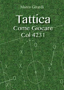 Come giocare con il 4231 - Marco Girardi, 2017, Youcanprint