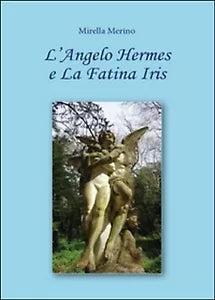 L’angelo Hermes e la fatina Iris di Mirella Merino, 2015, Youcanprint