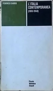 L Italia contemporanea 1918-1948 - F.CHABOD 1961 Einaudi editore Ca