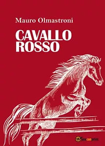 Cavallo Rosso di Mauro Olmastroni, 2019, Youcanprint