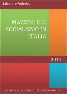 Mazzini e il socialismo in Italia di Salvatore Federico, 2014, Youcanprint