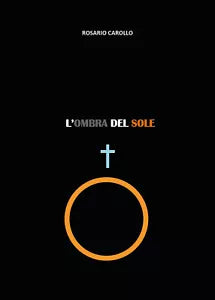 L’Ombra del Sole di Rosario Carollo, 2018, Youcanprint