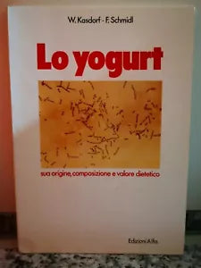 Lo Yogurt .. Sua origine , composizione e valore dietetico di Kasdorf, 1978,-F