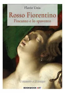 Rosso Fiorentino L incanto e lo spavento