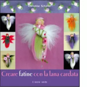 Creare fatine con la lana cardata di Christine Sch fer